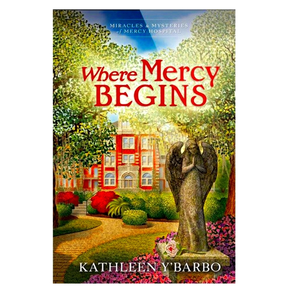NEW Where Mercy Begins (Miracles & Mysteries of Mercy Hospital), Hardcover Book